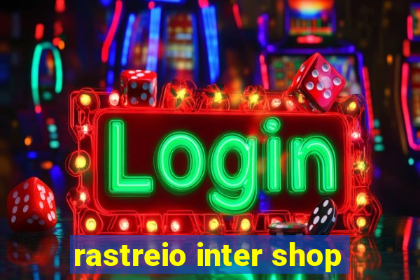 rastreio inter shop